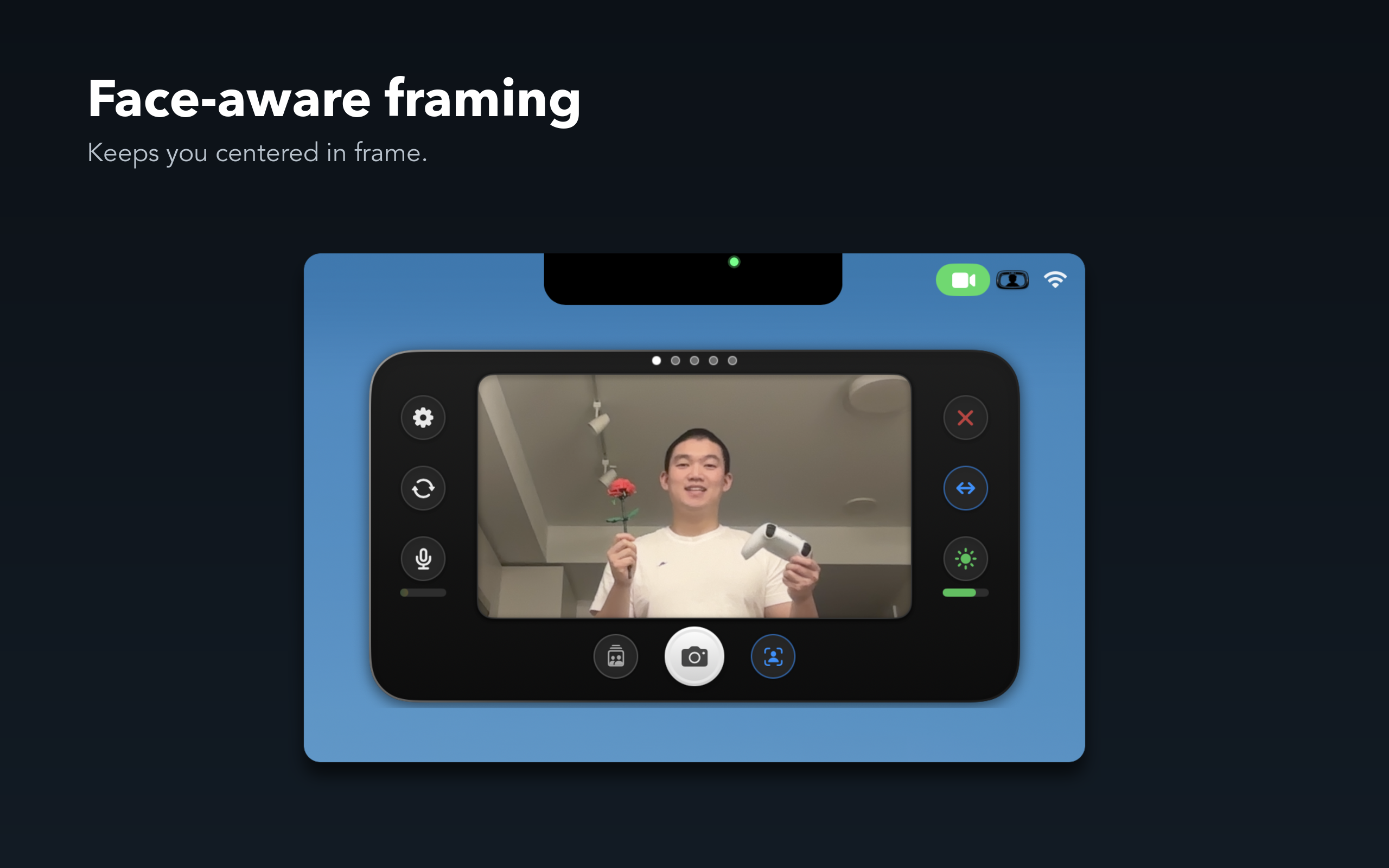 Face-aware framing keeps you centered